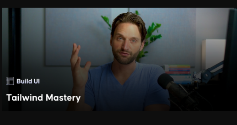 Build UI – Tailwind Mastery