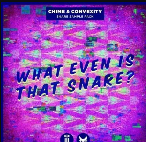 Chime x Convexity What Even Is That Snare? Vol.2