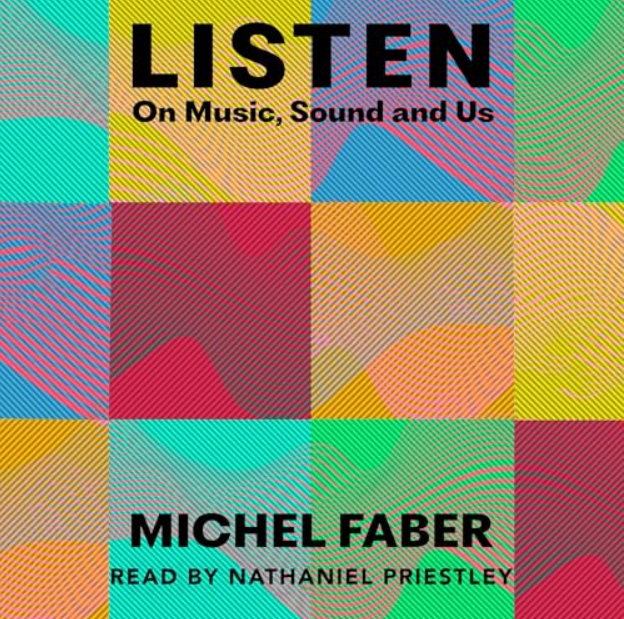 Listen: On Music, Sound and Us