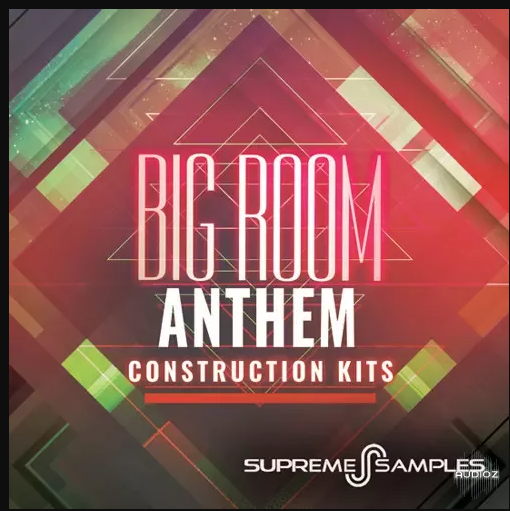 Supreme Samples Big Room Anthem Construction Kits