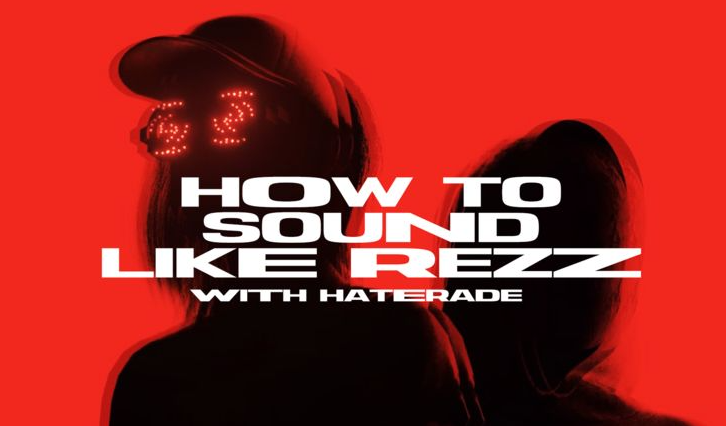 Sonic Academy How To Sound Like Rezz with Haterade