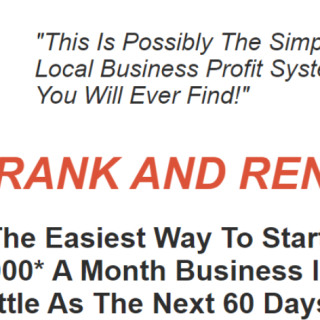 RANK AND RENT – Easiest way to Start a $1,000/m Business in as little as the Next 60 days!