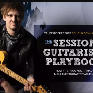 Truefire Sol Philcox-Littlefield's The Session Guitarists’ Playbook
