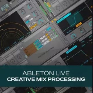 Groove3 Ableton Live: Creative Mix Processing